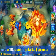 c18.com plataforma de jogos